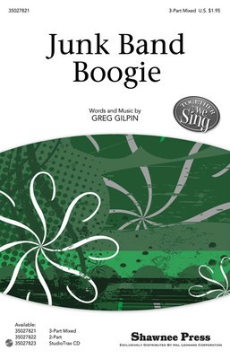 Junk Band Boogie - Together We Sing Series - Greg Gilpin - 3-Part Mixed Shawnee Press Choral Score Octavo