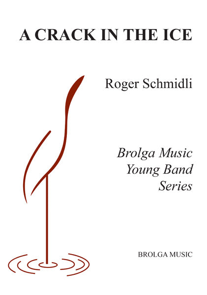 Schmidli - A Crack In The Ice - Concert Band grade 2 Brolga Music Publishing