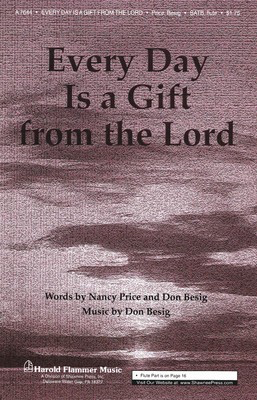 Every Day Is a Gift from the Lord - Don Besig - SATB Nancy Price Shawnee Press Choral Score Octavo