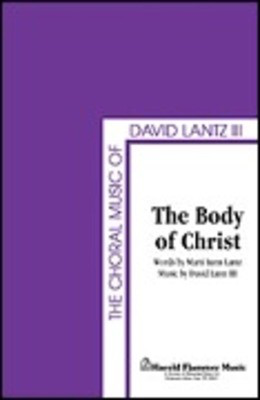The Body of Christ - David Lantz III|Marti Lunn Lantz - SAB Shawnee Press Choral Score Octavo