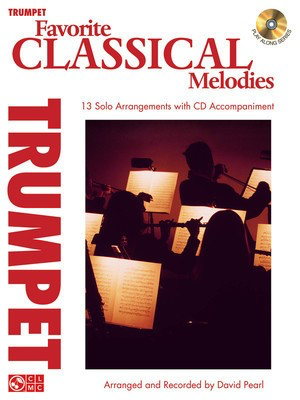Favorite Classical Melodies - 13 Solo Arrangements with CD Accompaniment - Various - Trumpet Various Cherry Lane Music /CD