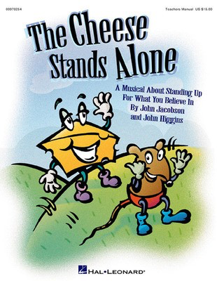 The Cheese Stands Alone (A Musical for Young Voices) - A Musical About Standing Up For What You Believe In - John Higgins|John Jacobson - Hal Leonard Teacher Edition Softcover