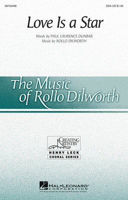 Love Is a Star - Rollo Dilworth - SSA Paul Laurence Dunbar Hal Leonard Choral Score Octavo