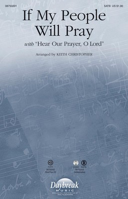 If My People Will Pray - (with Hear Our Prayer, O Lord) - Jimmy Owens - SATB Keith Christopher Daybreak Music Choral Score Octavo