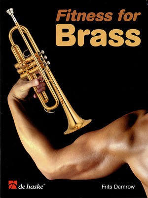 Fitness For Brass - Baritone|Bb Cornet|Euphonium|Flugelhorn|French Horn|Tuba|Trombone|Trumpet Fritz Damrow De Haske Publications