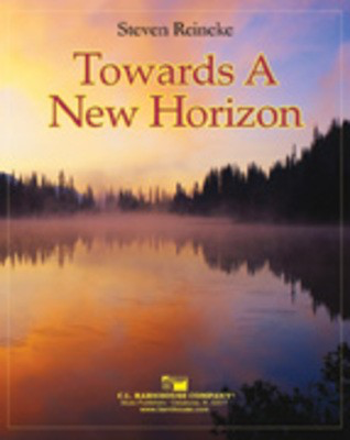Towards a New Horizon - Steven Reineke - C.L. Barnhouse Company Score/Parts