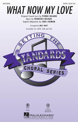 What Now My Love - Carl Sigman|Francois Becaud|Pierre Delano - SSA Mac Huff Hal Leonard Choral Score Octavo