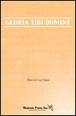 Gloria Tibi Domine - Greg Gilpin - 2-Part Shawnee Press Choral Score Octavo