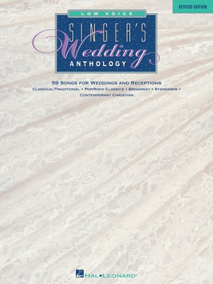 Singer's Wedding Anthology - Revised Edition - Low Voice - 59 Songs - Various - Vocal Low Voice Hal Leonard Piano & Vocal