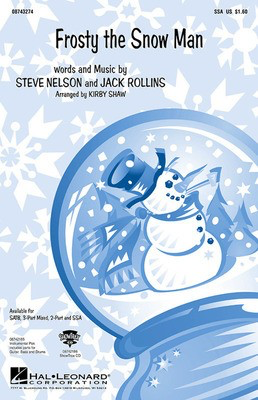 Frosty the Snow Man - SSA - Jack Rollins|Steve Nelson - SSA Kirby Shaw Hal Leonard Choral Score Octavo