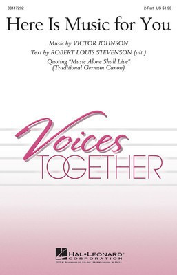 Here Is Music for You - Victor Johnson - 2-Part Robert Louis Stevenson Hal Leonard Choral Score Octavo