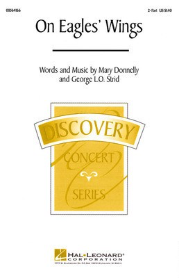 On Eagles' Wings - 2-Part and Piano - George L.O. Strid|Mary Donnelly - 2-Part Hal Leonard Octavo