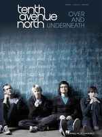 Tenth Avenue North - Over and Underneath - Hal Leonard Piano, Vocal & Guitar