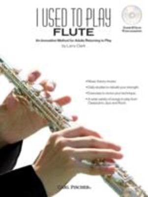I Used To Play Flute - An Innovative Method for Adults Returning to Play - Larry Clark - Flute Carl Fischer /CD