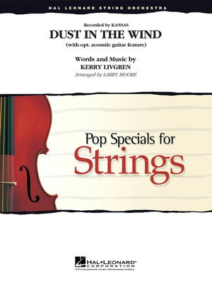 Dust in the Wind - (with optional acoustic guitar feature) - Kerry Livgren - Larry Moore Hal Leonard Score/Parts