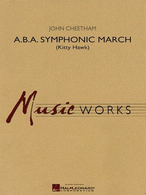 A.B.A. Symphonic March - (Kitty Hawk) - John Cheetham - Hal Leonard Score/Parts/CD