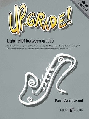 Up-Grade! Alto Saxophone Grades 2-3 - Pam Wedgwood - Alto Saxophone Faber Music