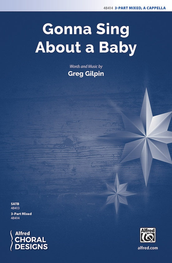 Gonna Sing About a Baby – 3-Part Mixed, a cappella Choral Octavo (Digital Download)