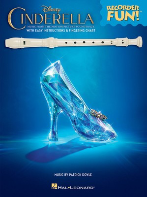 Cinderella - Recorder Fun!(TM) - Music from the Disney Motion Picture Soundtrack - Patrick Doyle - Recorder Hal Leonard
