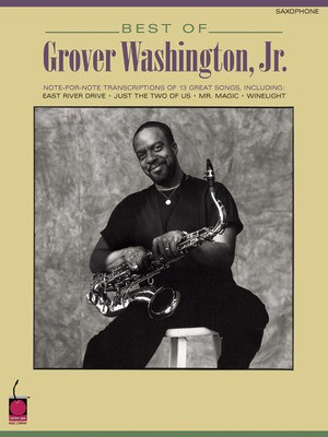 Best of Grover Washington, Jr. - Note-for-Note Saxophone Transcriptions Cherry Lane 2500429