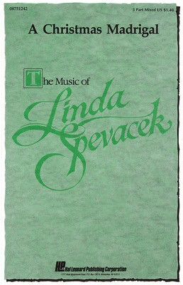 A Christmas Madrigal - Linda Spevacek - 3-Part Mixed Hal Leonard Choral Score Octavo