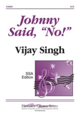 Johnny Said No - Vijay Singh - SSA - Heritage Music Press