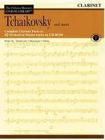 Tchaikovsky and More - Volume 4 - The Orchestra Musician's CD-ROM Library - Clarinet - Peter Ilyich Tchaikovsky - Clarinet Hal Leonard CD-ROM