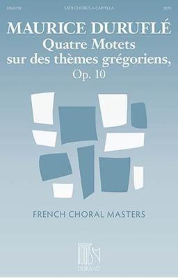 Quatre Motets Sur Des Themes Gregoriens Op. 10 - Maurice Durufle - SATB Durand Editions Musicales Choral Score