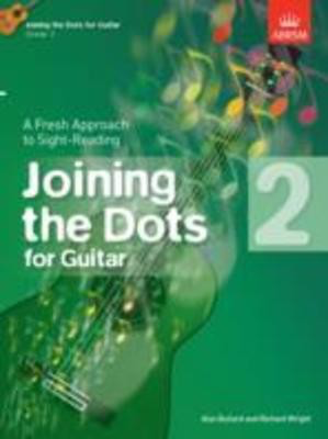 Joining the Dots for Guitar, Grade 2 - A Fresh Approach to Sight-Reading - Alan Bullard|Richard Wright - Guitar ABRSM Guitar Solo