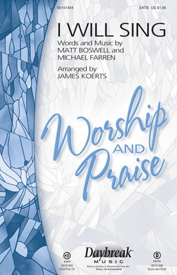 I Will Sing - Matt Boswell|Michael Farren - SATB James Koerts Daybreak Music Octavo