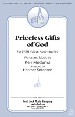 Priceless Gifts of God - Ken Medema - SATB Heather Sorenson Ken Medema Fred Bock Music Company Choral Score Octavo
