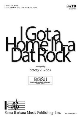 I Got a Home In-a Dat Rock - Stacey V. Gibbs - SATB Santa Barbara Music Publishing Octavo