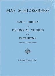 Schlossberg - Daily Drills & Technical Studies - Trombone Solo M. Baron Company BARONTRB