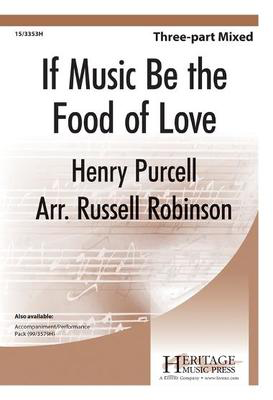 If Music Be the Food of Love - Henry Purcell - 3-Part Mixed Russell Robinson Heritage Music Press Octavo