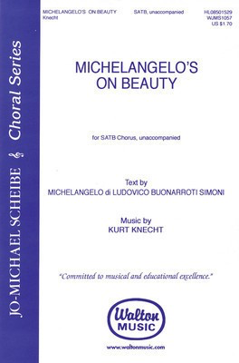 Michelangelo's On Beauty - Kurt Knecht - SATB divisi Walton Music Choral Score Octavo