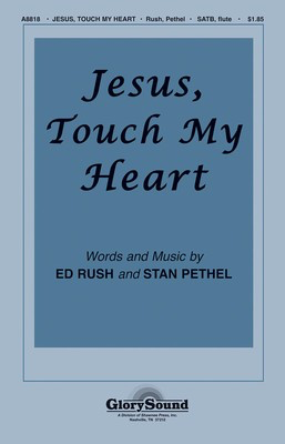 Jesus, Touch My Heart - SATB Hal Leonard Choral Score Octavo