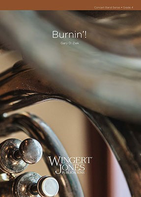 Burnin' - Gary D. Ziek - Wingert-Jones Publications Score/Parts