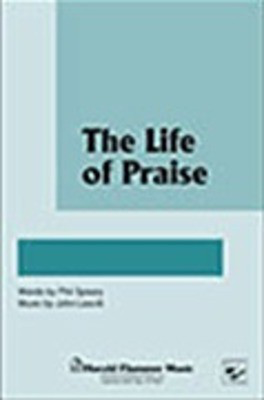 The Life of Praise - John Leavitt|Phil Speary - SATB Shawnee Press Choral Score Octavo