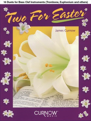 Two for Easter - 16 Duets for Bass Clef Instruments - Bass Clef Instrument James Curnow Curnow Music Duo