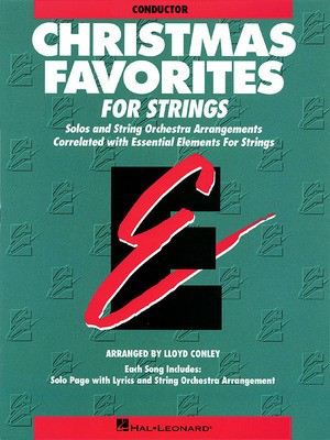 Essential Elements Christmas Favorites for Strings - Conductor - Lloyd Conley Hal Leonard Conductor's Score Score/CD