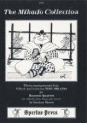 The Mikado Collection - Arthur Sullivan - Bassoon Graham Sheen Spartan Press Bassoon Quartet Score/Parts