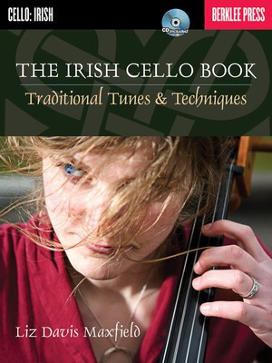 The Irish Cello Book - Traditional Tunes & Techniques - Cello Liz Davis Maxfield Berklee Press /CD