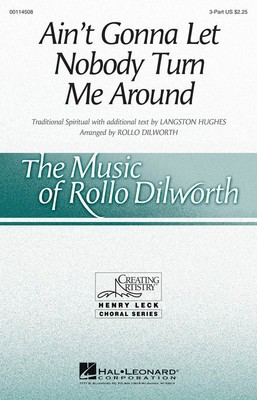 Ain't Gonna Let Nobody Turn Me Around - 3-Part Treble Rollo Dilworth Hal Leonard Choral Score Octavo
