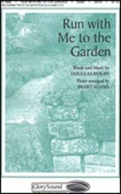Run with Me to the Garden - Douglas Nolan - SATB Shawnee Press Choral Score Octavo