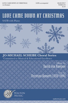 Love Came Down at Christmas - David von Kampen - SATB Walton Music Octavo