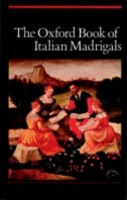 The Oxford Book of Italian Madrigals SATB