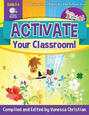 Activate Your Classroom! - Music Lesson Plans for the School Year - Vanessa Christian Heritage Music Press /CD-ROM