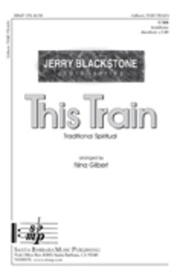 This Train - Traditional Spiritual - TTBB Nina Gilbert Santa Barbara Music Publishing Octavo