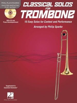 Classical Solos for Trombone - 15 Easy Solos for Contest and Performance - Trombone Philip Sparke Hal Leonard /CD