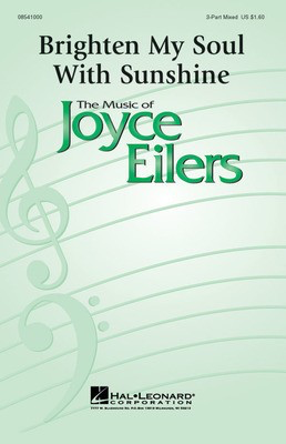 Brighten My Soul with Sunshine - Joyce Eilers - 3-Part Mixed Hal Leonard Choral Score Octavo
